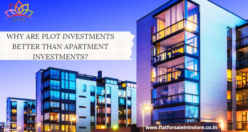 Why are Plot Investments Better than Apartment Investments