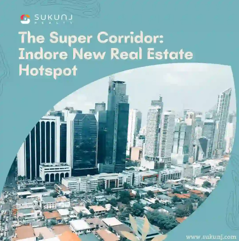 The Super Corridor: Indore New Real Estate Hotspot The Super Corridor: Indore New Real Estate Hotspot